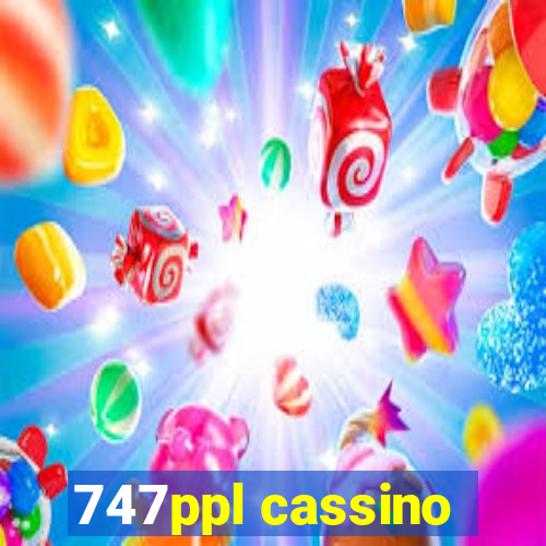 747ppl cassino